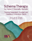 Schema Therapy for Cluster C Personality Disorders : Treating Dependent, Avoidant and Obsessive-Compulsive Clients-9781803883878