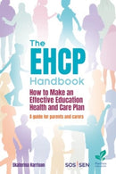 The EHCP Handbook : How to Make an Effective Education Health and Care Plan: A Guide for Parents and Carers-9781803883953