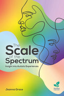 The Scale of the Spectrum : Insight Into Autistic Experiences-9781803884424