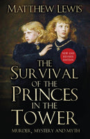 The Survival of the Princes in the Tower : Murder, Mystery and Myth-9781803990019