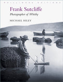 Frank Sutcliffe : Photographer of Whitby-9781803990033