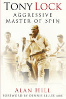 Tony Lock : Aggressive Master of Spin-9781803990217