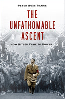 The Unfathomable Ascent : How Hitler Came to Power-9781803990224