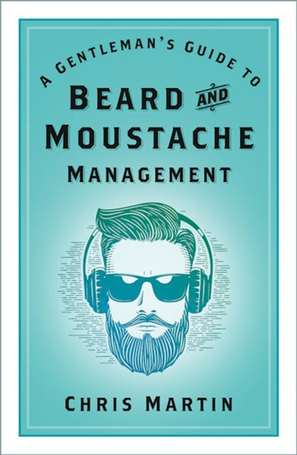 A Gentleman's Guide to Beard and Moustache Management-9781803990255