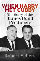 When Harry Met Cubby : The Story of the James Bond Producers-9781803990354
