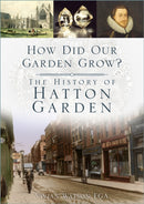 How Did Our Garden Grow? : The History of Hatton Garden-9781803990415