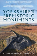 Yorkshire's Prehistoric Monuments-9781803991061