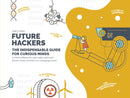 Future Hackers : The Indispensable Guide for Curious Minds-9781803991108