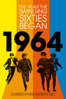 1964 : The Year the Swinging Sixties Began-9781803991238
