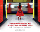 London Underground Symmetry and Imperfections : The Tube Mapper Project-9781803991573