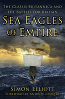 Sea Eagles of Empire : The Classis Britannica and the Battles for Britain-9781803991580