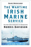 The Wartime Irish Marine Service : The first-hand experiences of broadcaster Norris Davidson-9781803991726