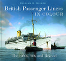 British Passenger Liners in Colour : The 1950s, '60s and Beyond-9781803992105