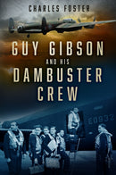Guy Gibson and his Dambuster Crew-9781803992136