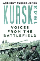 Kursk 1943 : Voices from the Battlefield-9781803992464