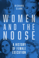 Women and the Noose : A History of Female Execution-9781803992570