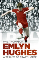 Emlyn Hughes : A Tribute to Crazy Horse-9781803992587