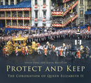 Protect and Keep : The Coronation of Queen Elizabeth II-9781803992747