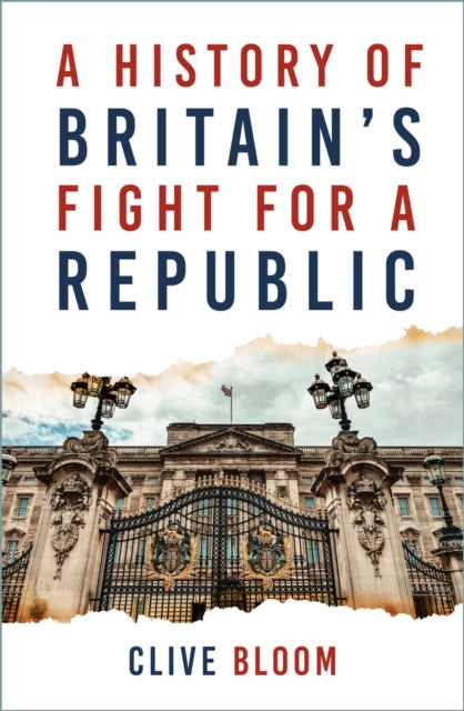 A History of Britain's Fight for a Republic-9781803992822