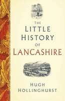 The Little History of Lancashire-9781803993126
