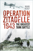 Operation Zitadelle 1943 : The Greatest Tank Battle-9781803993430