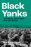 Black Yanks : Defending Leroy Henry in D-Day Britain-9781803993522