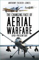 The Changing Face of Aerial Warfare : 1940-Present Day-9781803993836