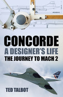 Concorde, A Designer's Life : The Journey to Mach 2-9781803994710