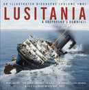 Lusitania: An Illustrated Biography (Volume Two) : A Greyhound's Downfall-9781803995243