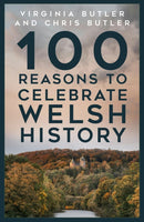 100 Reasons to Celebrate Welsh History-9781803995298