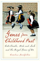Games from Childhood Past : Cats Cradle, Hide and Seek and the Royal Game of Ur-9781803995342