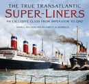The True Transatlantic Super-Liners : An Exclusive Class from Imperator to QM2-9781803995519