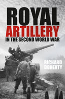 Royal Artillery in the Second World War-9781803995564
