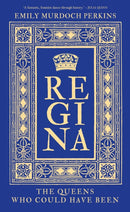 Regina : The Queens Who Could Have Been-9781803995601