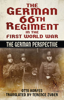 The German 66th Regiment in the First World War : The German Perspective-9781803995632