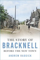 The Story of Bracknell : Before the New Town-9781803995878