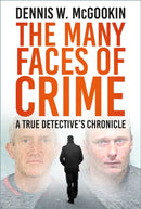 The Many Faces of Crime : A True Detective's Chronicle-9781803995960