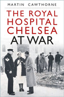 The Royal Hospital Chelsea at War-9781803995991