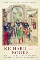 Richard III's Books : Ideals and Reality in the Life and Library of a Medieval Prince-9781803996318