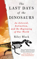 The Last Days of the Dinosaurs : An Asteroid, Extinction and the Beginning of Our World-9781803996530