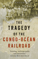 The Tragedy of the Congo-Ocean Railroad-9781803996967