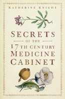 Secrets of the 17th Century Medicine Cabinet-9781803997018