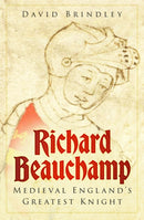 Richard Beauchamp : Medieval England's Greatest Knight-9781803997179