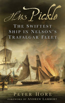 HMS Pickle : The Swiftest Ship in Nelson's Trafalgar Fleet-9781803997186