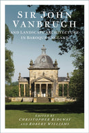 Sir John Vanbrugh and Landscape Architecture in Baroque England-9781803997407