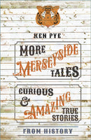 More Merseyside Tales : Curious and Amazing True Stories from History-9781803997599