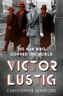 Victor Lustig : The Man Who Conned the World-9781803997711