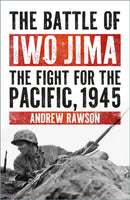 The Battle of Iwo Jima : The Fight for the Pacific, 1945-9781803998831