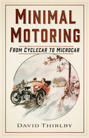 Minimal Motoring : From Cyclecar to Microcar-9781803998848