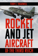 Rocket and Jet Aircraft of the Third Reich-9781803999036